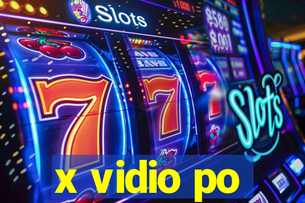 x vidio po